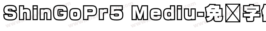 ShinGoPr5 Mediu字体转换